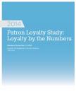 2014 Patron Loyalty Study: Loyalty by the Numbers